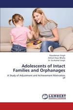 Adolescents of Intact Families and Orphanages