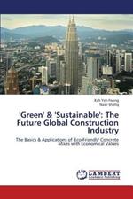 'Green' & 'Sustainable': The Future Global Construction Industry