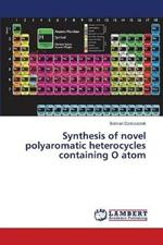 Synthesis of novel polyaromatic heterocycles containing O atom