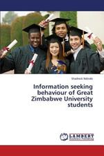 Information seeking behaviour of Great Zimbabwe University students