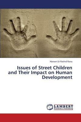 Issues of Street Children and Their Impact on Human Development - Ur Rashid Rana Haroon - cover
