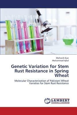 Genetic Variation for Stem Rust Resistance in Spring Wheat - Ejaz Mahwish - cover