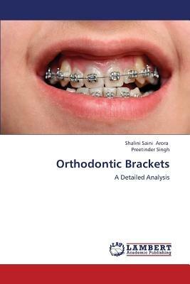 Orthodontic Brackets - Arora Shalini Saini,Singh Preetinder - cover
