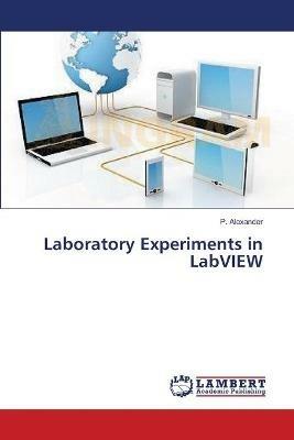 Laboratory Experiments in LabVIEW - P Alexander - cover