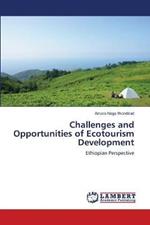 Challenges and Opportunities of Ecotourism Development