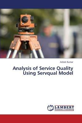Analysis of Service Quality Using Servqual Model - Ashok Kumar - cover