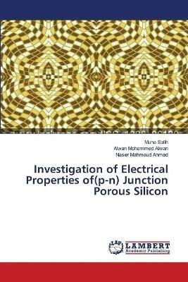 Investigation of Electrical Properties of(p-n) Junction Porous Silicon - Muna Salih,Alwan Mohammed Alwan,Naser Mahmoud Ahmed - cover