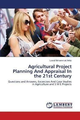 Agricultural Project Planning And Appraisal In the 21st Century - Lawal Mohammad Anka - cover