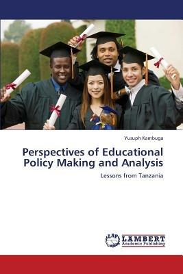 Perspectives of Educational Policy Making and Analysis - Yusuph Kambuga - cover
