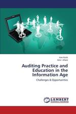 Auditing Practice and Education in the Information Age