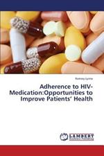 Adherence to HIV-Medication: Opportunities to Improve Patients' Health