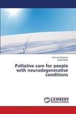 Palliative care for people with neurodegenerative conditions