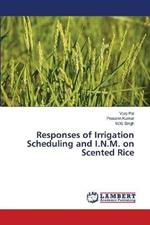 Responses of Irrigation Scheduling and I.N.M. on Scented Rice