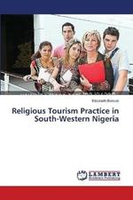 Religious Tourism Practice in South-Western Nigeria