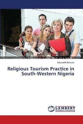 Religious Tourism Practice in South-Western Nigeria - Elizabeth Benson - cover