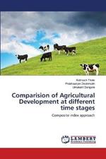 Comparision of Agricultural Development at different time stages