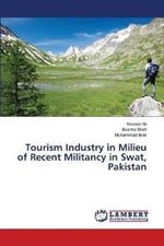 Tourism Industry in Milieu of Recent Militancy in Swat, Pakistan