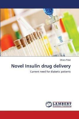 Novel Insulin drug delivery - Dhara Patel - cover