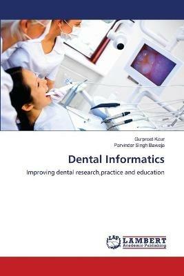 Dental Informatics - Gurpreet Kaur,Parvinder Singh Baweja - cover