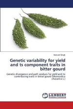 Genetic variability for yield and ts component traits in bitter gourd