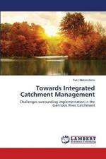 Towards Integrated Catchment Management