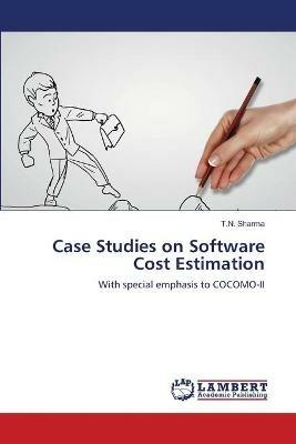 Case Studies on Software Cost Estimation - T N Sharma - cover