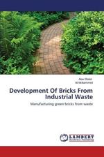 Development Of Bricks From Industrial Waste