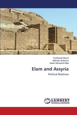 Elam and Assyria - Masuri Roshanak,Behroozi Mehrnaz,Mirsaeedi Majd Nader - cover
