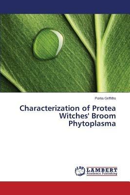 Characterization of Protea Witches' Broom Phytoplasma - Griffiths Portia - cover