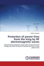 Protection of Power Lines from the Icing by Hf Electromagnetic Waves