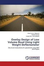 Overlay Design of Low Volume Road Using Light Weight Deflectometer