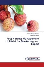 Post Harvest Management of Litchi for Marketing and Export