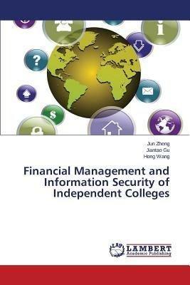 Financial Management and Information Security of Independent Colleges - Zheng Jun,Gu Jiantao,Wang Hong - cover