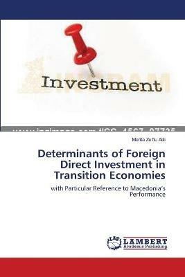 Determinants of Foreign Direct Investment in Transition Economies - Merita Zulfiu Alili - cover