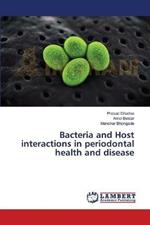 Bacteria and Host interactions in periodontal health and disease