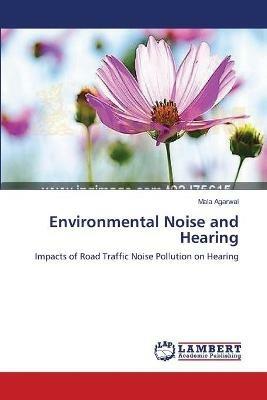 Environmental Noise and Hearing - Mala Agarwal - cover