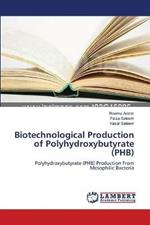 Biotechnological Production of Polyhydroxybutyrate (PHB)
