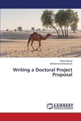 Writing a Doctoral Project Proposal - Ahmed Munir,Alshomrani Mohammad - cover