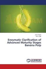 Enzymatic Clarification of Advanced Maturity Stages Banana Pulp