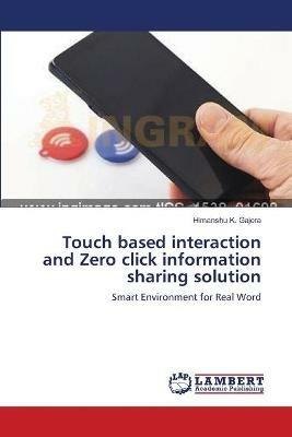 Touch based interaction and Zero click information sharing solution - Himanshu K Gajera - cover