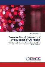 Process Development for Production of Aerogels