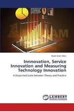 Innnovation, Service Innovation and Measuring Technology Innovation