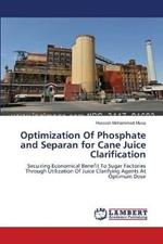 Optimization Of Phosphate and Separan for Cane Juice Clarification