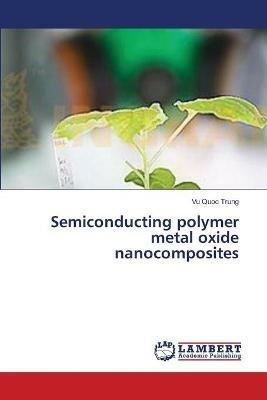 Semiconducting polymer metal oxide nanocomposites - Vu Quoc Trung - cover