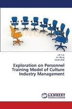 Exploration on Personnel Training Model of Culture Industry Management