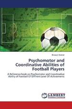 Psychomotor and Coordinative Abilities of Football Players