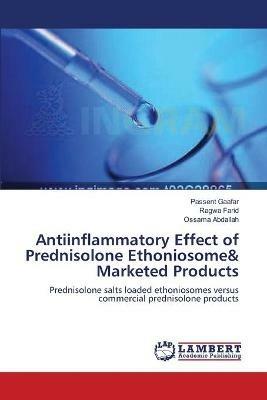 Antiinflammatory Effect of Prednisolone Ethoniosome& Marketed Products - Passent Gaafar,Ragwa Farid,Ossama Abdallah - cover