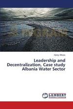 Leadership and Decentralization, Case study Albania Water Sector