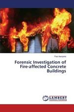 Forensic Investigation of Fire-Affected Concrete Buildings