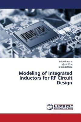 Modeling of Integrated Inductors for RF Circuit Design - Passos Fabio,Fino Helena,Roca Elisenda - cover